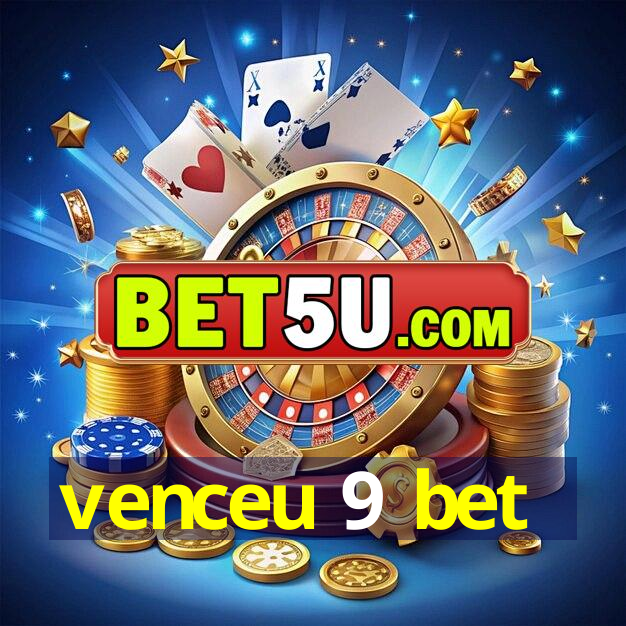 venceu 9 bet